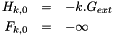 \begin{eqnarray*}H_{k,0} &=& -k.G_{ext} \\ F_{k,0} &=& -\infty \end{eqnarray*}